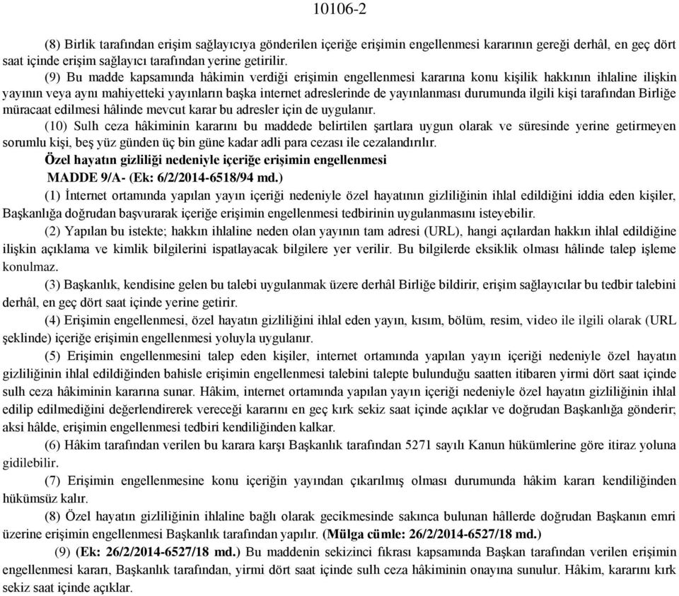 durumunda ilgili kişi tarafından Birliğe müracaat edilmesi hâlinde mevcut karar bu adresler için de uygulanır.