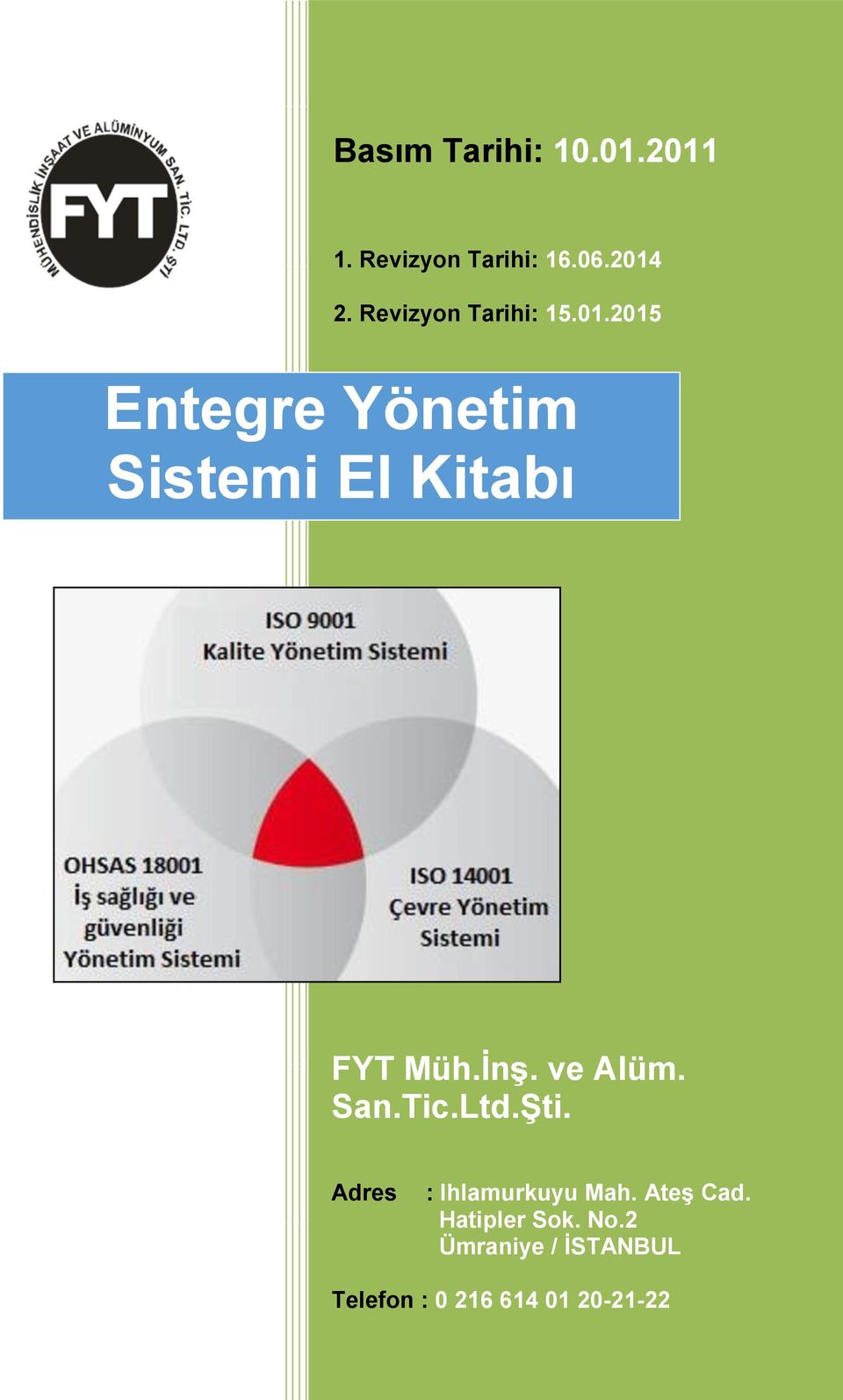 Yönetim Sistemi El Kitabı FYT Müh.İnş. ve Alüm. San.Tic.Ltd.