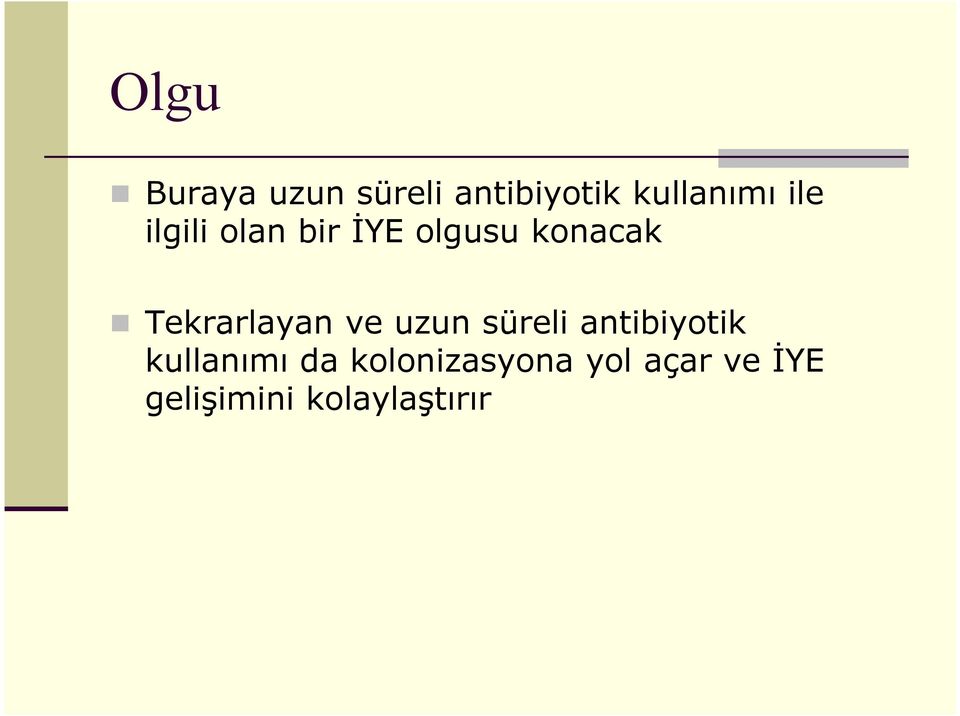 Tekrarlayan ve uzun süreli antibiyotik