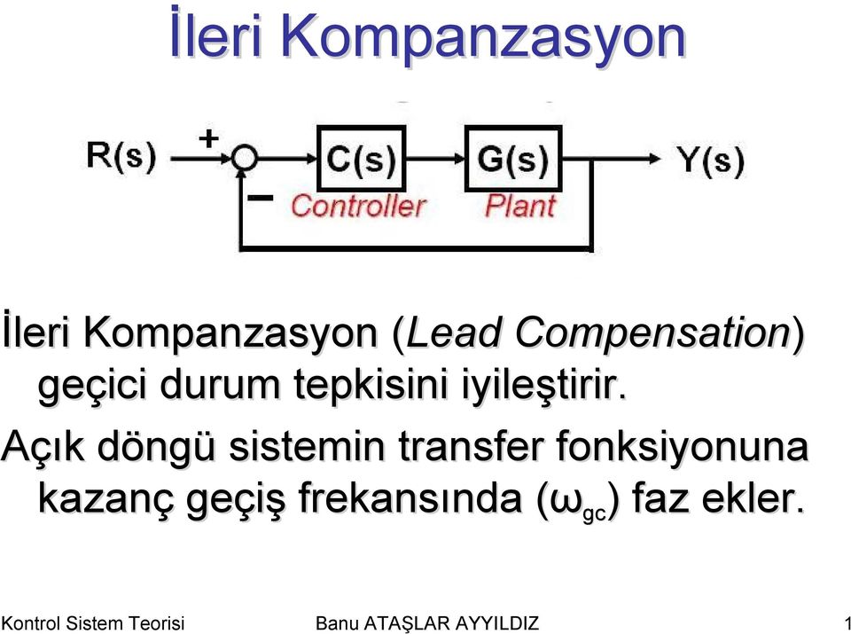 Açık k döngd ngü sistemin transfer fonksiyonuna kazanç geçiş