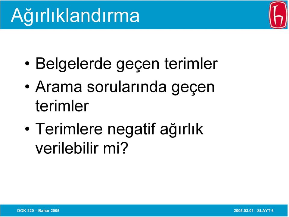 terimler Terimlere negatif ağırlık