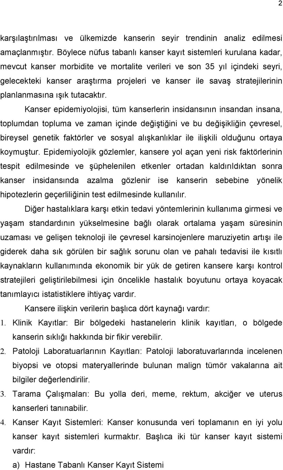 stratejilerinin planlanmasına ışık tutacaktır.