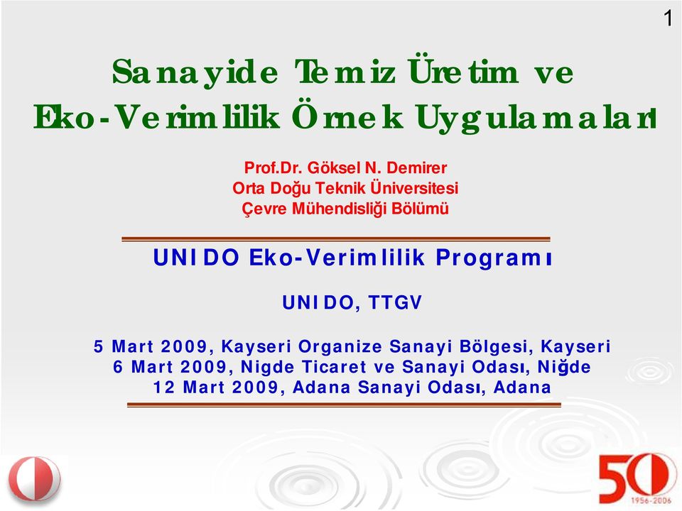 Eko-Verimlilik Programı UNIDO, TTGV 5 Mart 2009, Kayseri Organize Sanayi Bölgesi,
