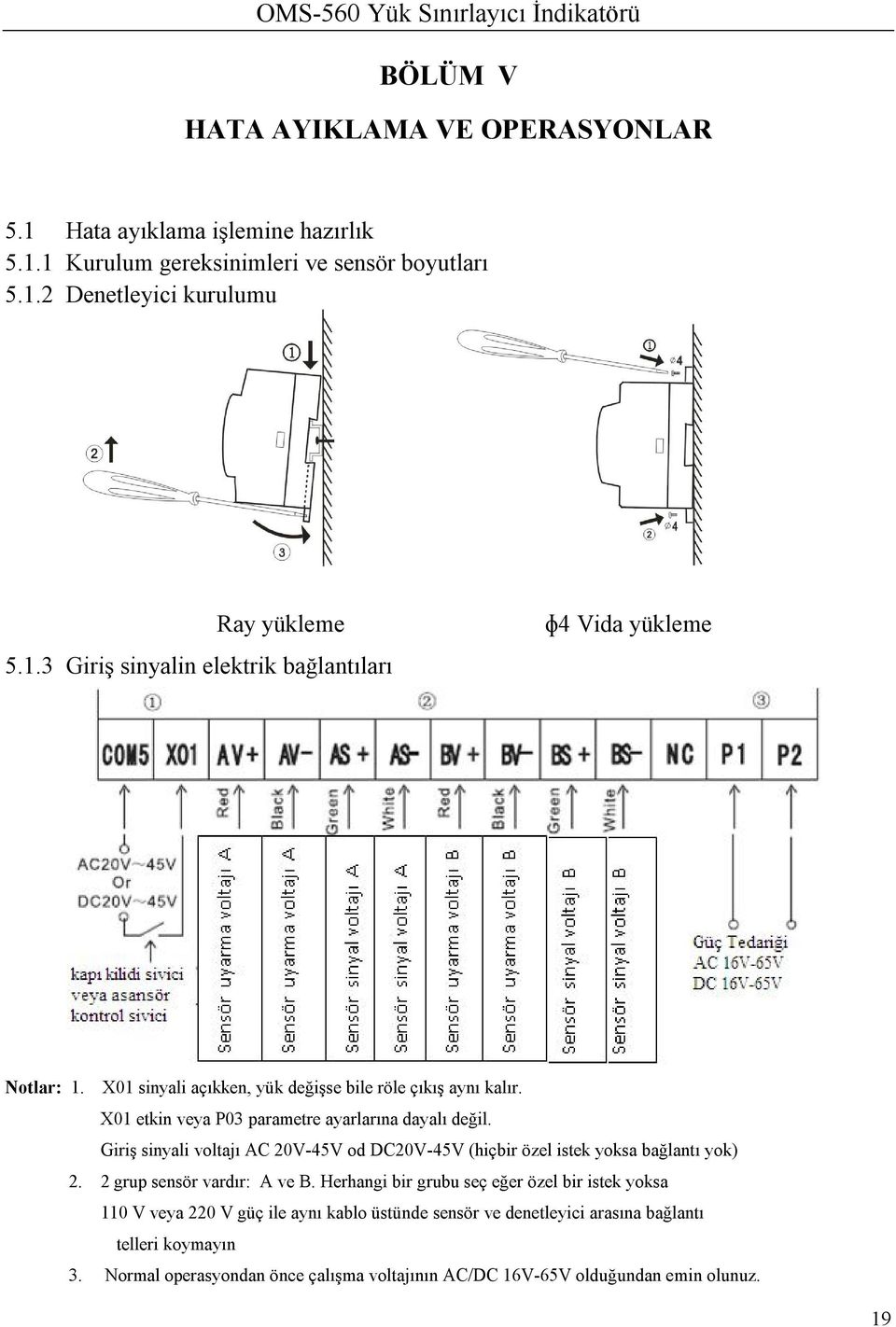 Giriş sinyali voltajı AC 20V-45V od DC20V-45V (hiçbir özel istek yoksa bağlantı yok) 2. 2 grup sensör vardır: A ve B.