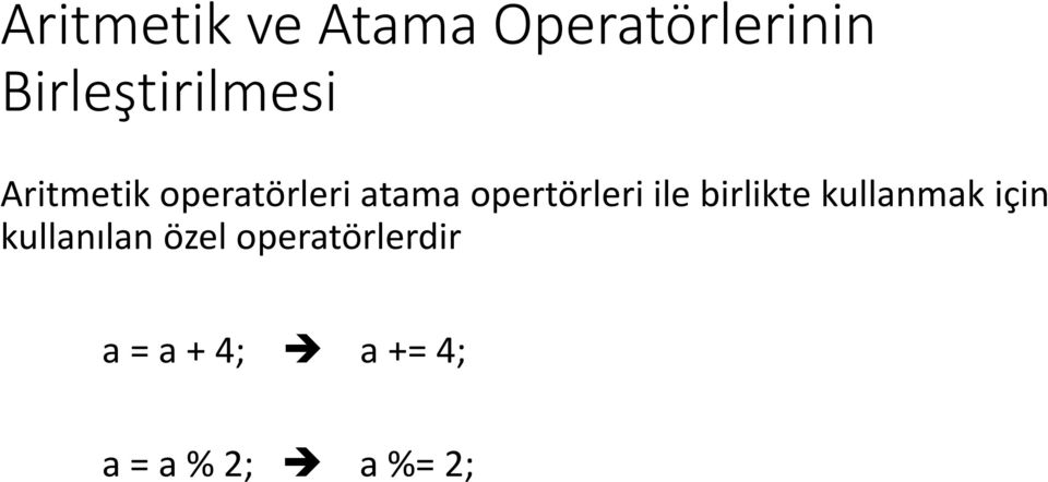 opertörleri ile birlikte kullanmak için