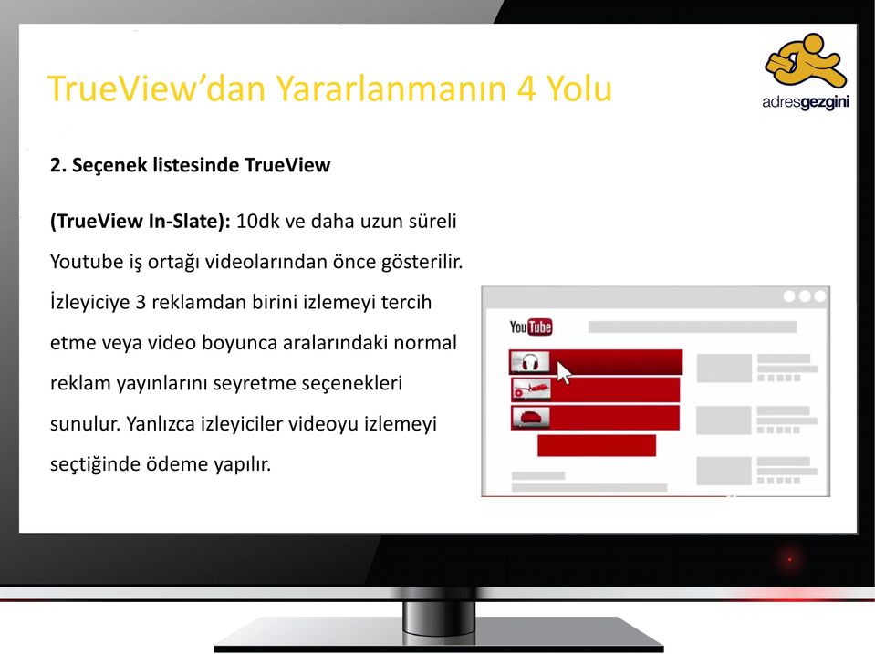 ortağı videolarından önce gösterilir.