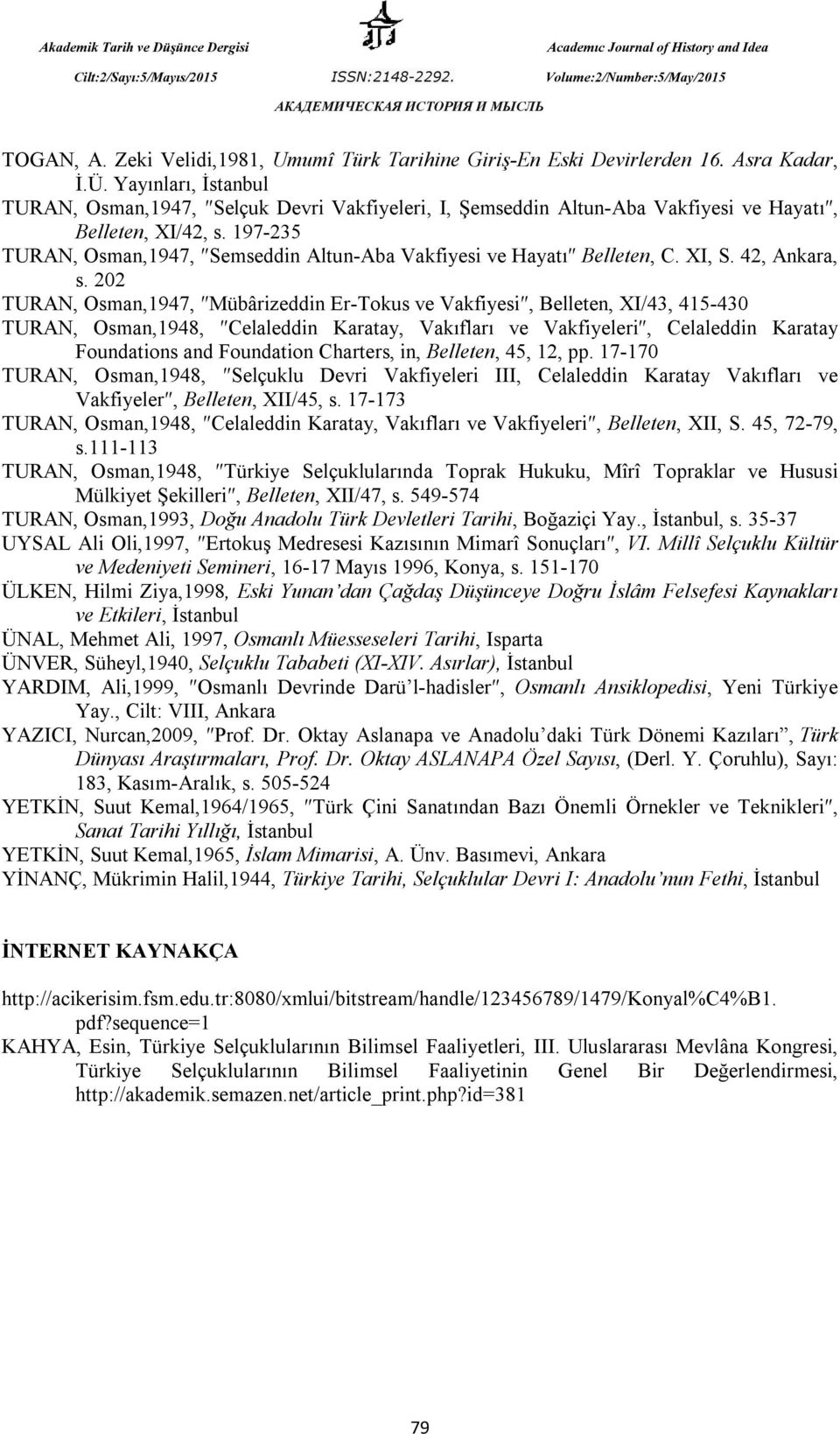 197-235 TURAN, Osman,1947, Semseddin Altun-Aba Vakfiyesi ve Hayatı Belleten, C. XI, S. 42, Ankara, s.