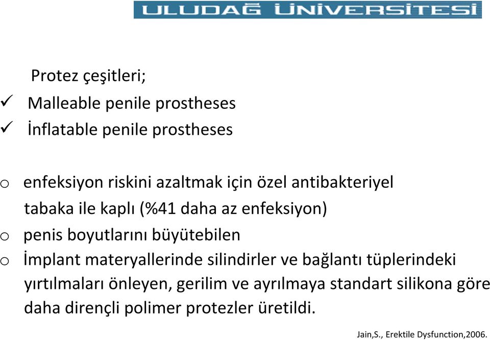 büyütebilen o İmplant materyallerinde silindirler ve bağlantı tüplerindeki yırtılmaları önleyen,