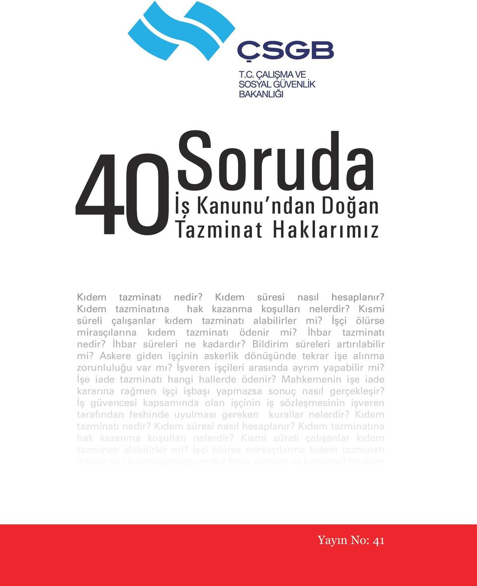 Askere giden işçinin askerlik dönüşünde tekrar işe alınma zorunluluğu var mı? İşveren işçileri arasında ayrım yapabilir mi? İşe iade tazminatı hangi hallerde ödenir?