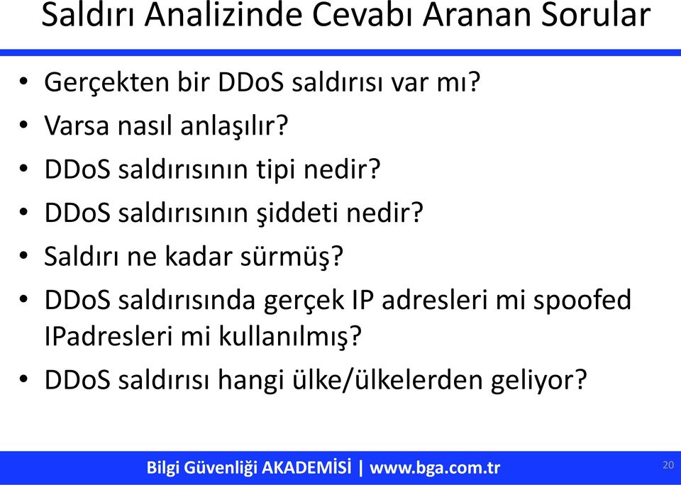 DDoS saldırısının şiddeti nedir? Saldırı ne kadar sürmüş?