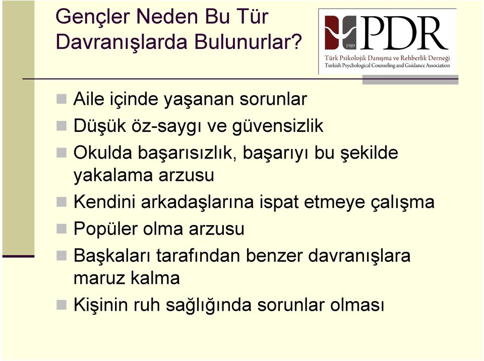 başarıyı bu şekilde yakalama arzusu Kendini arkadaşlarına ispat etmeye çalışma