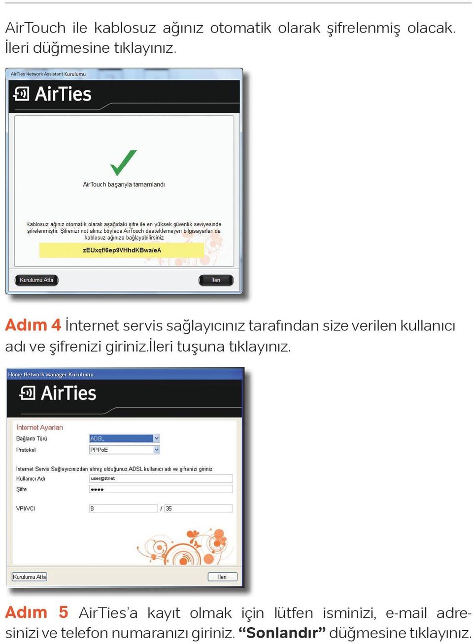 Adım 4 İnternet servis sağlayıcınız tarafından size verilen kullanıcı adı ve