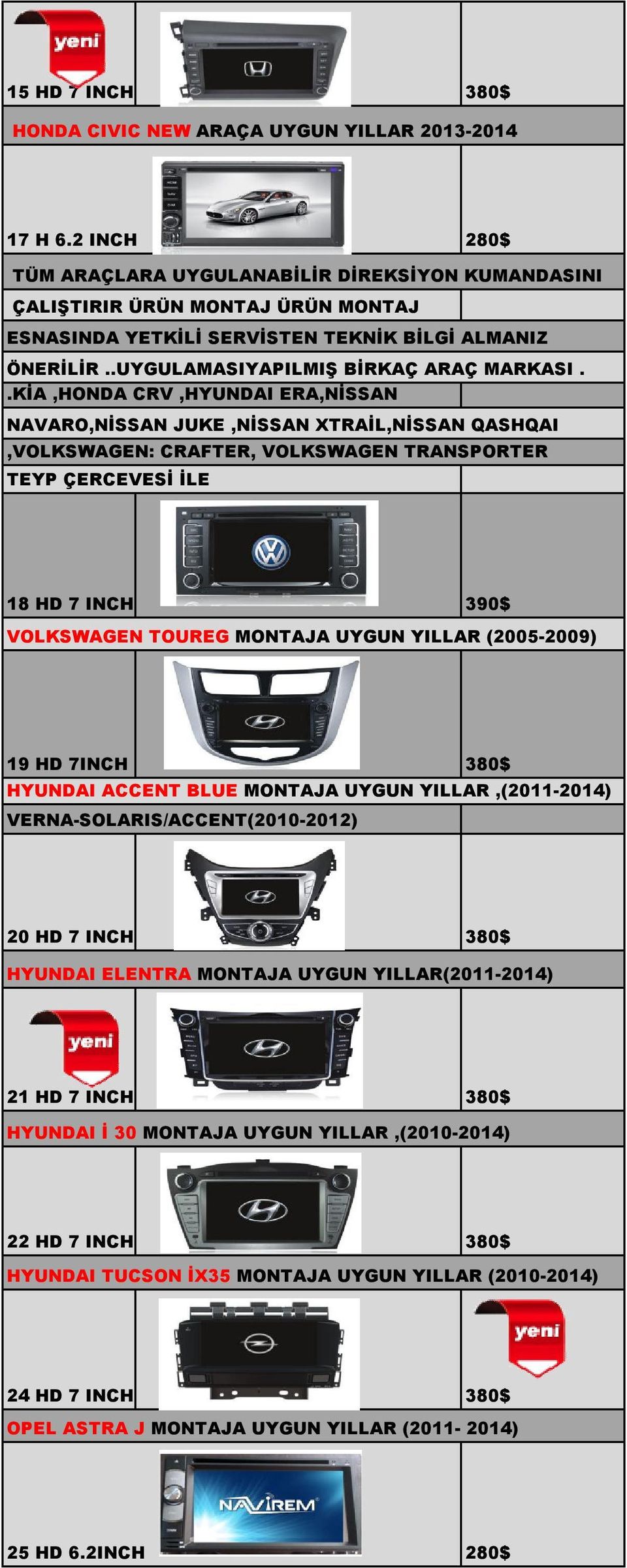 .KİA,HONDA CRV,HYUNDAI ERA,NİSSAN NAVARO,NİSSAN JUKE,NİSSAN XTRAİL,NİSSAN QASHQAI,VOLKSWAGEN: CRAFTER, VOLKSWAGEN TRANSPORTER TEYP ÇERCEVESİ İLE 18 HD 7 INCH 390$ VOLKSWAGEN TOUREG MONTAJA UYGUN