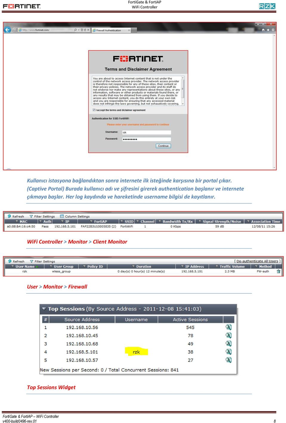 çıkmaya başlar. Her log kaydında ve hareketinde username bilgisi de kayıtlanır.