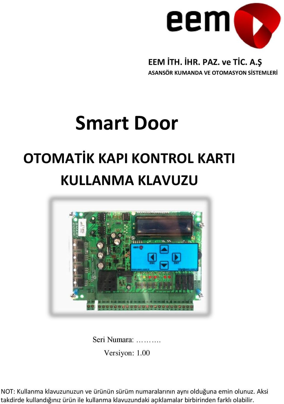 KULLANMA KLAVUZU Seri Numara:. Versiyon: 1.