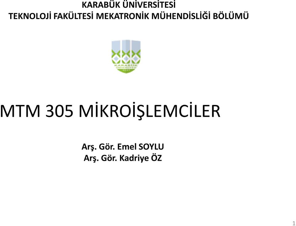 BÖLÜMÜ MTM 305 MİKROİŞLEMCİLER Arş.