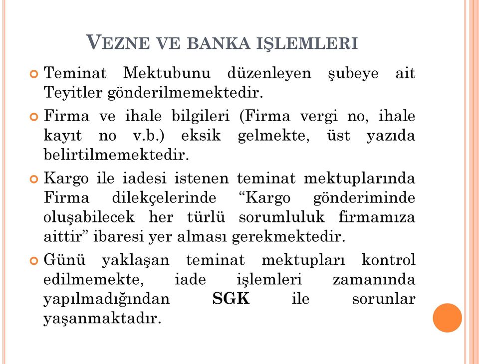 Kargo ile iadesi istenen teminat mektuplarında Firma dilekçelerinde Kargo gönderiminde oluşabilecek her türlü sorumluluk