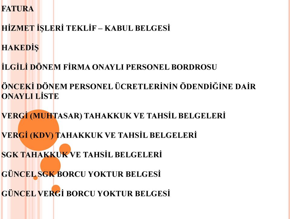 (MUHTASAR) TAHAKKUK VE TAHSİL BELGELERİ VERGİ (KDV) TAHAKKUK VE TAHSİL BELGELERİ SGK