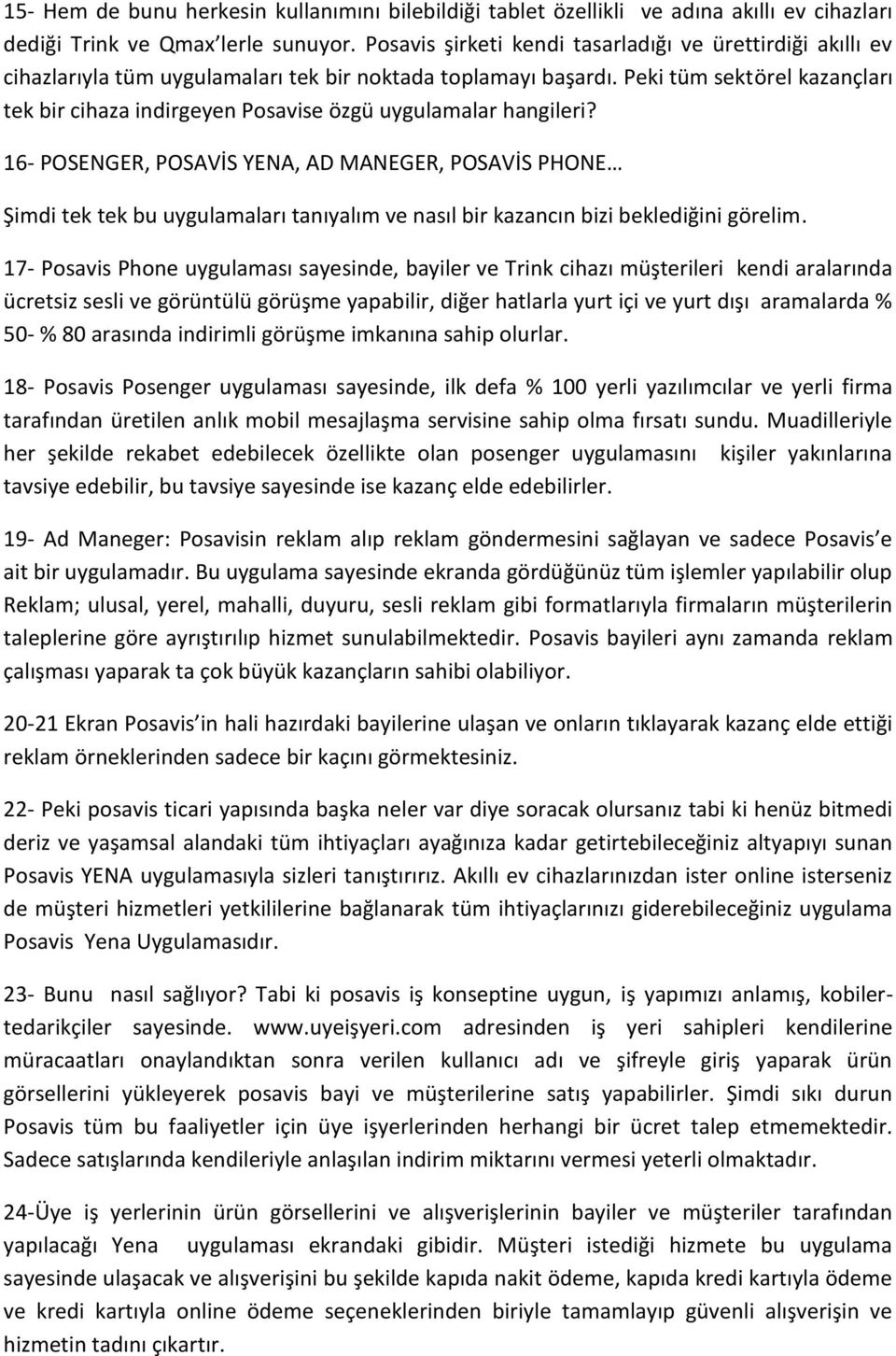 Peki tüm sektörel kazançları tek bir cihaza indirgeyen Posavise özgü uygulamalar hangileri?