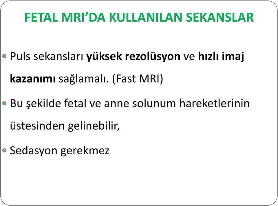 (Fast MRI) Bu şekilde fetal ve anne solunum