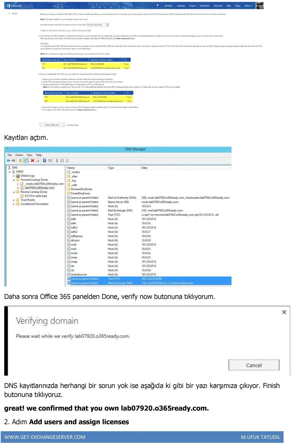 DNS kayıtlarınızda herhangi bir sorun yok ise aşağıda ki gibi bir yazı