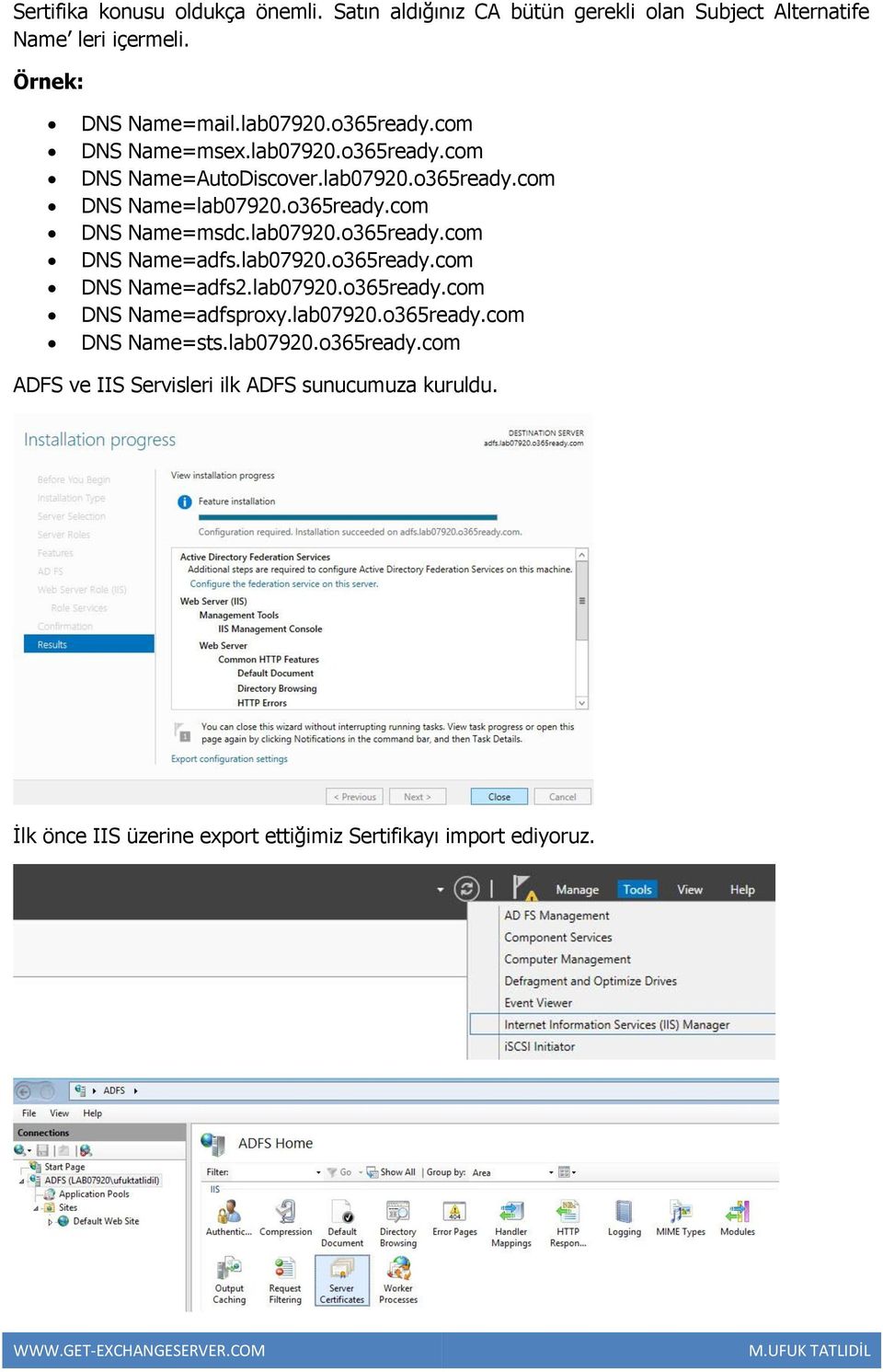 lab07920.o365ready.com DNS Name=adfs.lab07920.o365ready.com DNS Name=adfs2.lab07920.o365ready.com DNS Name=adfsproxy.lab07920.o365ready.com DNS Name=sts.