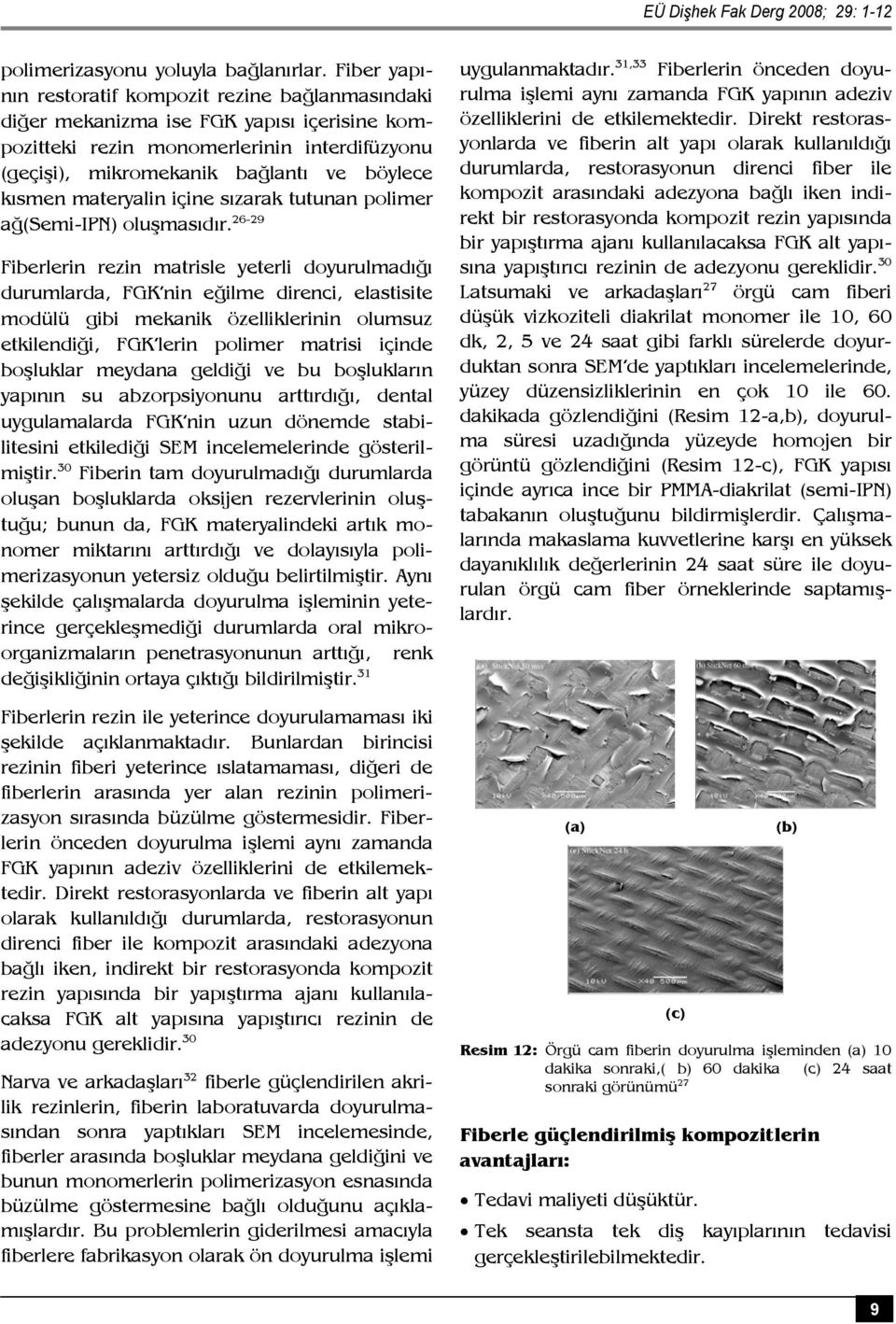 materyalin içine sızarak tutunan polimer ağ(semi-ipn) oluşmasıdır.