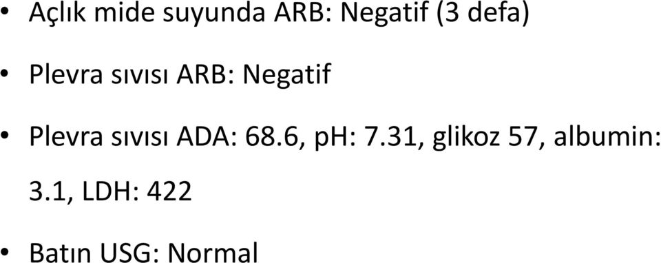 Plevra sıvısı ADA: 68.6, ph: 7.