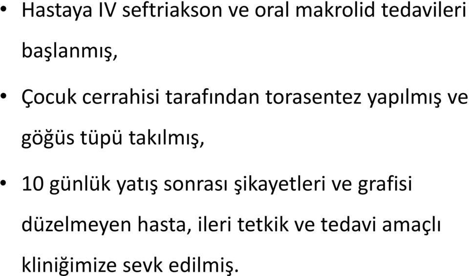 takılmış, 10 günlük yatış sonrası şikayetleri ve grafisi