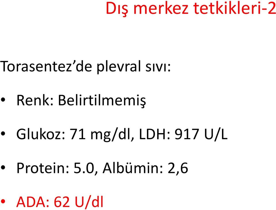 Belirtilmemiş Glukoz: 71 mg/dl,