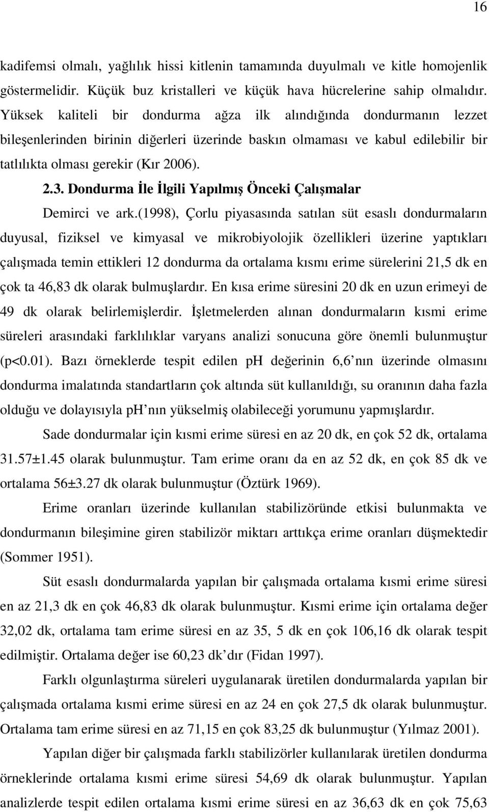 Dondurma İle İlgili Yapılmış Önceki Çalışmalar Demirci ve ark.