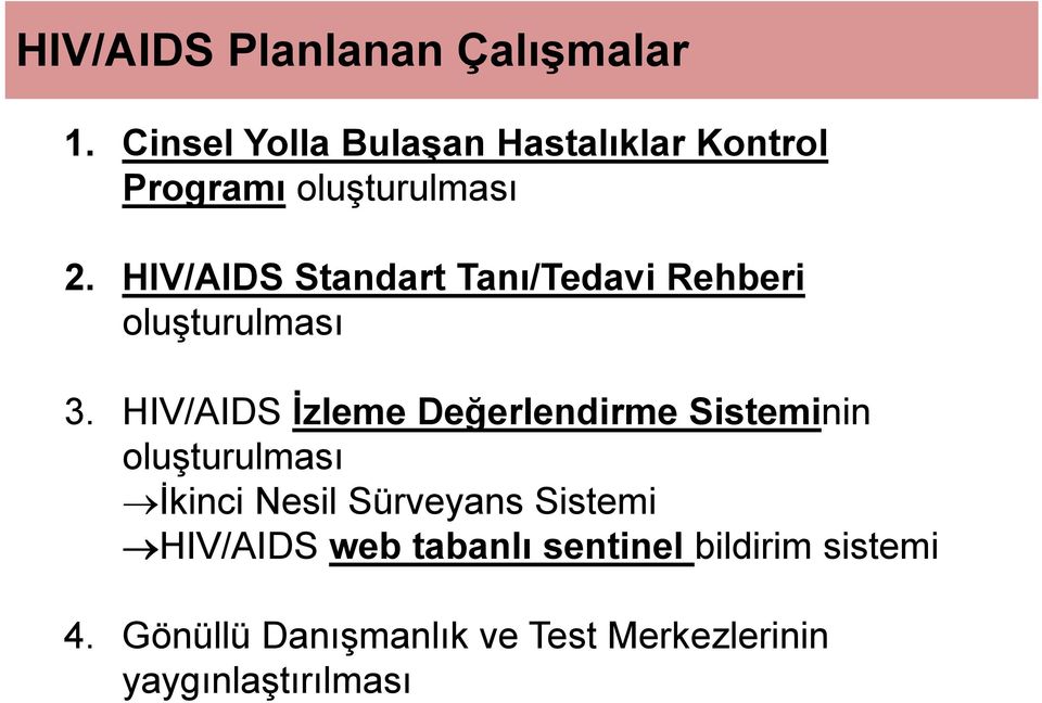 HIV/AIDS Standart Tanı/Tedavi Rehberi oluşturulması 3.