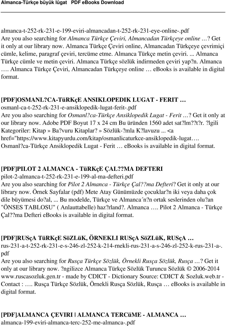 Almanca Türkçe sözlük indirmeden çeviri yap?n. Almanca. Almanca Türkçe Çeviri, Almancadan Türkçeye online ebooks is available in digital format. [PDF]OSMANL?