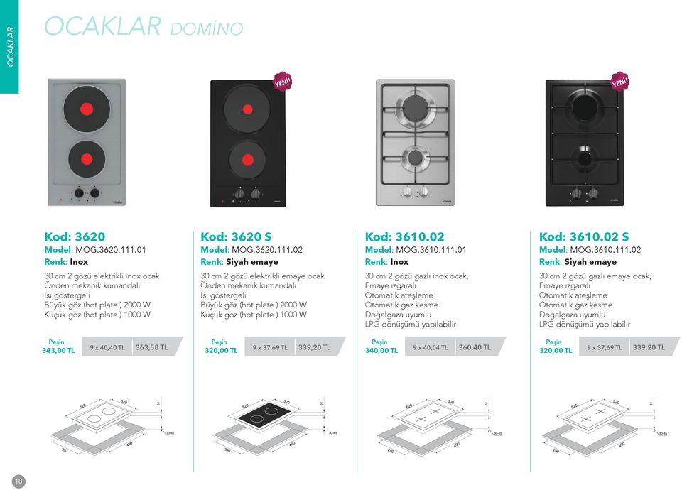 02 emaye 30 cm 2 gözü elektrikli inox ocak Önden mekanik kumandalı Isı göstergeli Büyük göz (hot plate ) 2000 W Küçük göz (hot plate ) 1000 W 30 cm 2 gözü elektrikli emaye