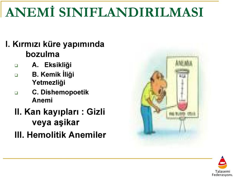 Kemik İliği Yetmezliği C.