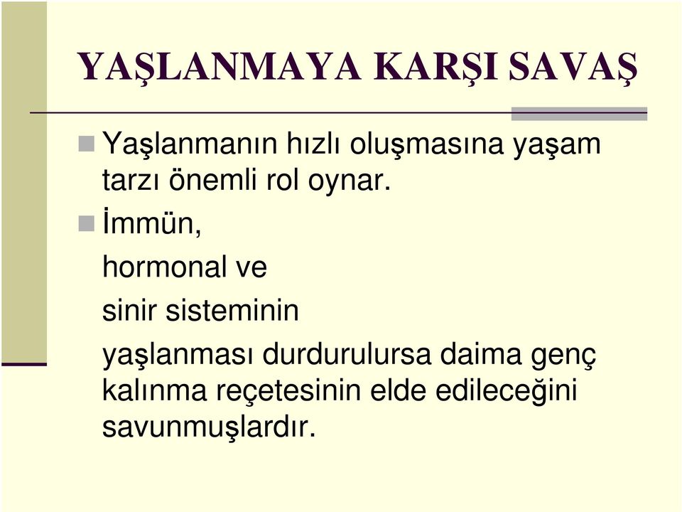 İmmün, hormonal ve sinir sisteminin yaşlanması