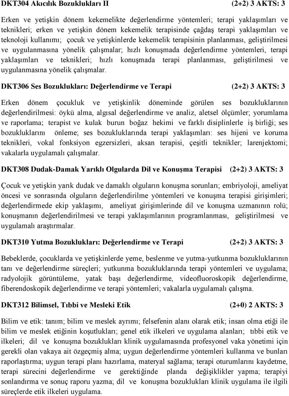 terapi yaklaşımları ve teknikleri; hızlı konuşmada terapi planlanması, geliştirilmesi ve uygulanmasına yönelik çalışmalar.