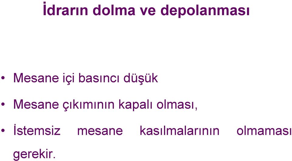 çıkımının kapalı olması, İstemsiz