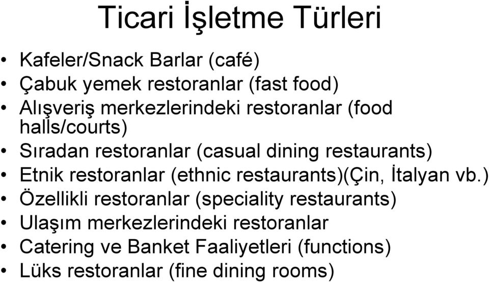 restoranlar (ethnic restaurants)(çin, İtalyan vb.