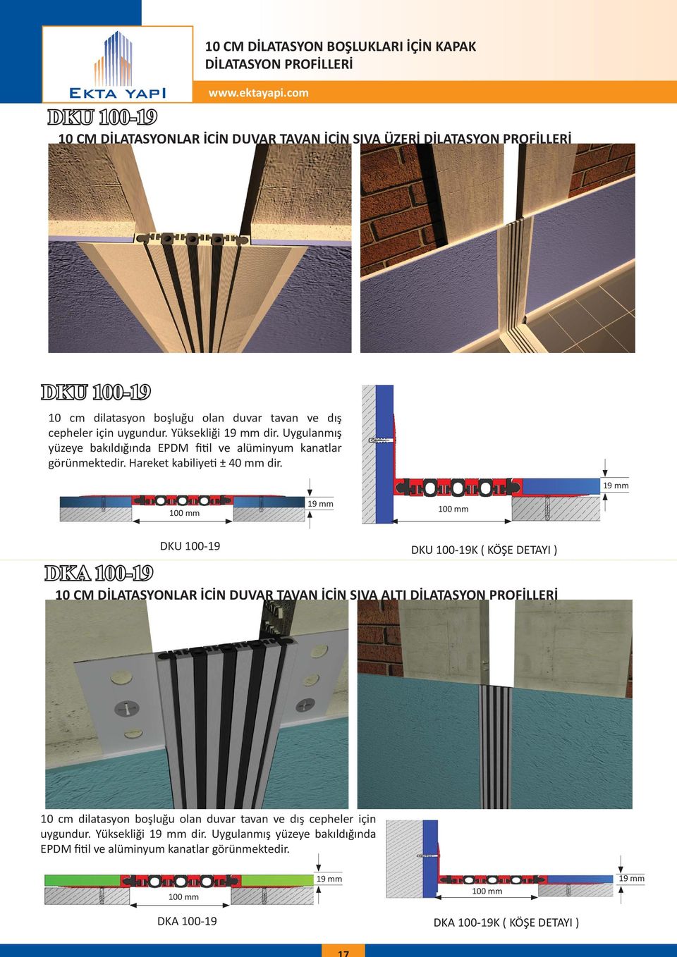 19 mm 19 mm DKA 100-19 DKU 100-19 DKU 100-19K ( KÖŞE DETAYI ) 10 CM DİLATASYONLAR İÇİN DUVAR TAVAN İÇİN SIVA ALTI 10 cm dilatasyon boşluğu olan duvar tavan ve dış