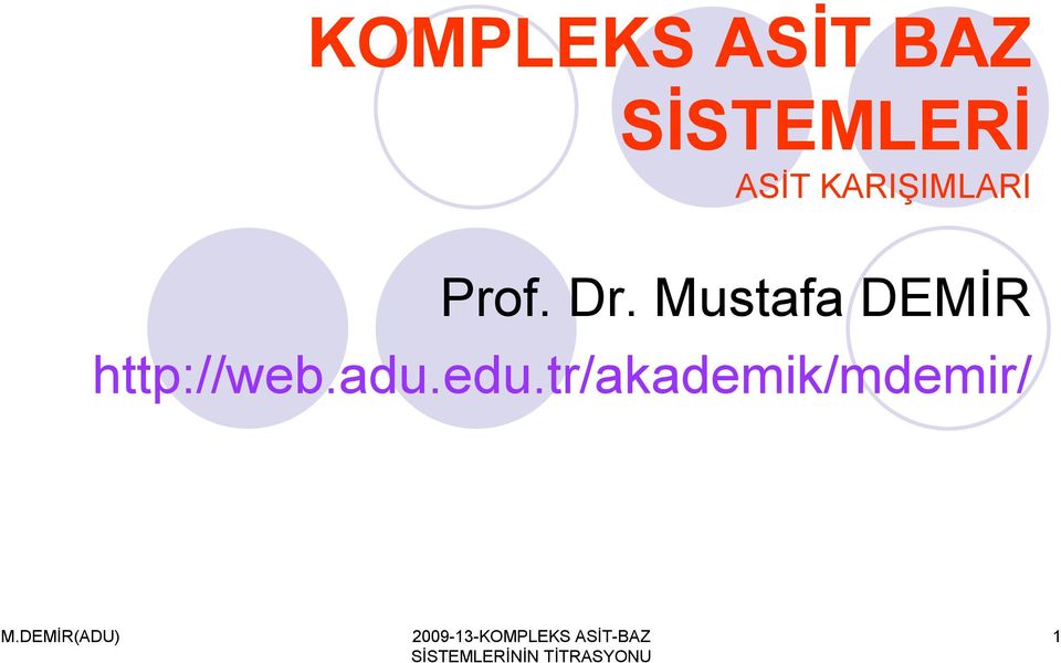 Mustafa DEMİR http://web.adu.
