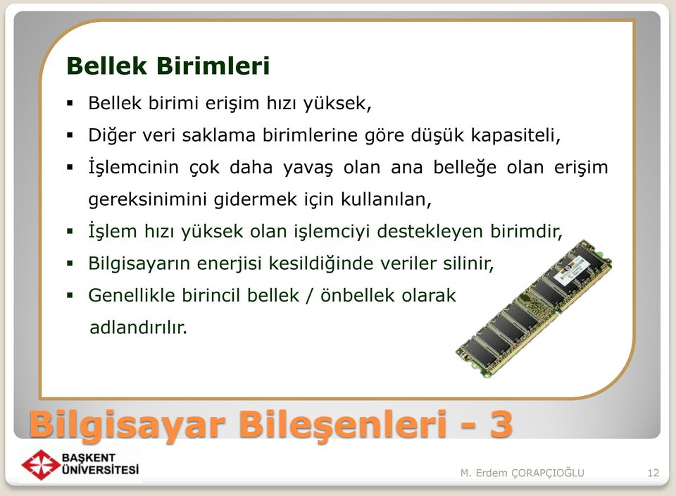 kullanılan, İşlem hızı yüksek olan işlemciyi destekleyen birimdir, Bilgisayarın enerjisi