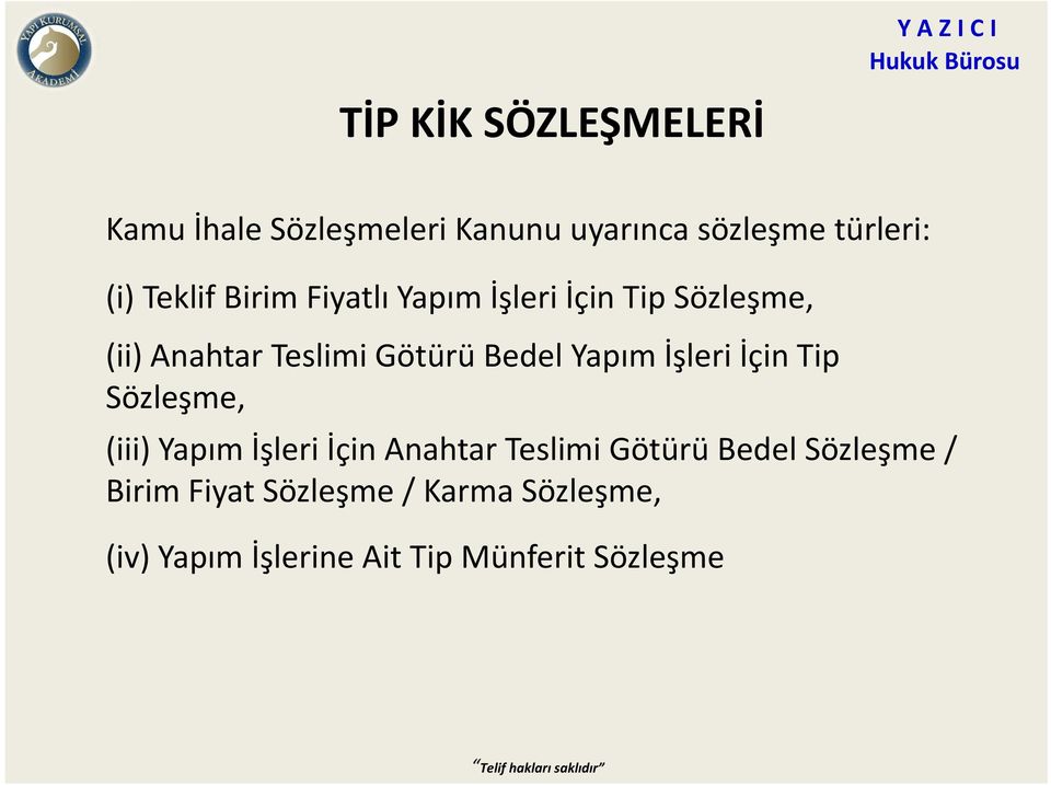 Yapım İşleri İçin Tip Sözleşme, (iii) Yapım İşleri İçin Anahtar Teslimi Götürü Bedel