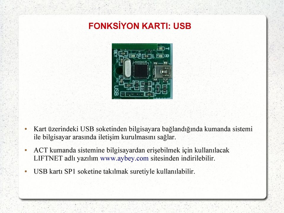 ACT kumanda sistemine bilgisayardan erişebilmek için kullanılacak LIFTNET adlı