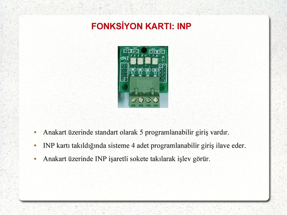 INP kartı takıldığında sisteme 4 adet programlanabilir