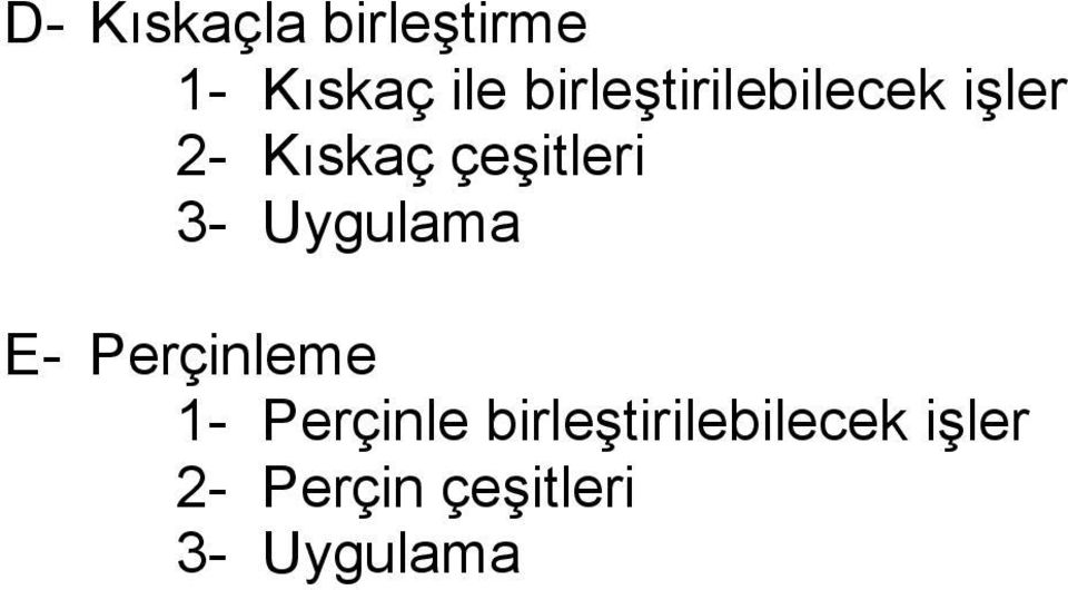 çeşitleri 3- Uygulama E- Perçinleme 1-