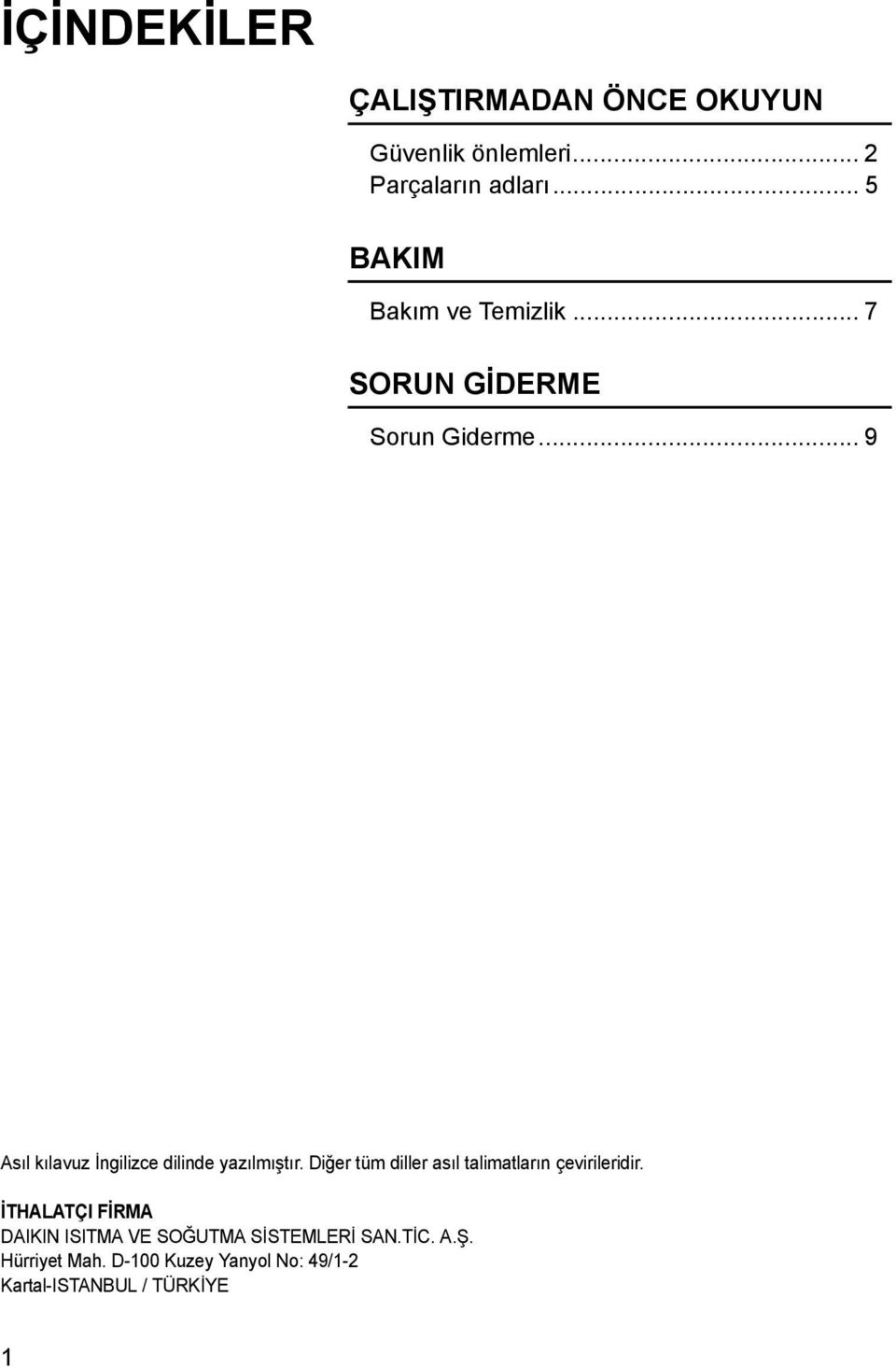 .. 9 Asıl kılavuz İngilizce dilinde yazılmıştır.