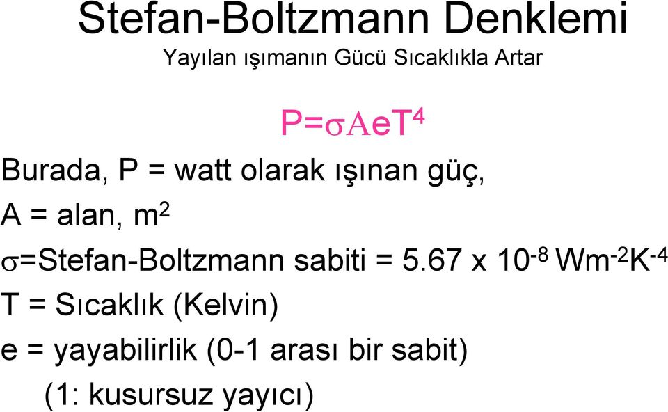 2 σ=stefan-boltzmann sabiti = 5.