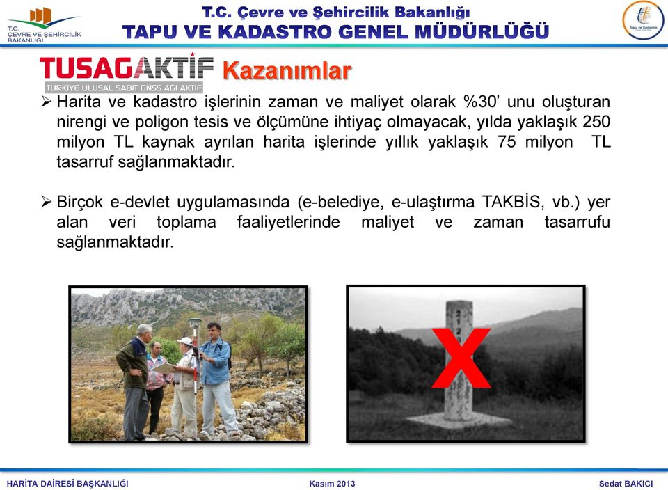 yıllık yaklaşık 75 milyon TL tasarruf sağlanmaktadır.