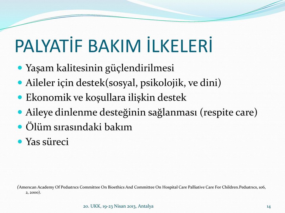 sırasındaki bakım Yas süreci (Amerıcan Academy Of Pedıatrıcs Committee On Bioethics And Committee On